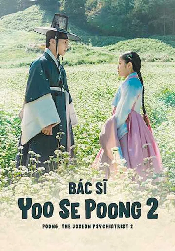 Xem Phim Bác Sĩ Tâm Thần Joseon Yoo Se Poong (Phần 2) Vietsub HD Online