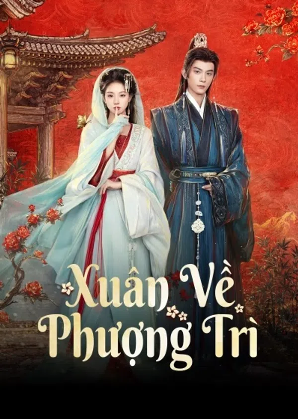 Xem Phim Xuân Về Phượng Trì Vietsub HD Online
